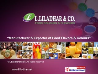 “ Manufacturer & Exporter of Food Flavors & Colours” 