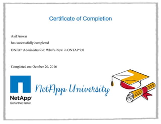 Asif Anwar
has successfully completed
ONTAP Administration: What's New in ONTAP 9.0
Completed on: October 20, 2016
 