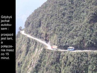 Gdybyś jechał autobu- sem  : przejazd jest tani, a połącze-nia masz co 15 minut. 