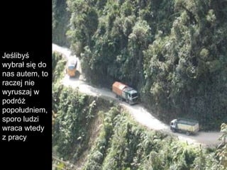 Jeślibyś wybrał się do nas autem, to raczej nie wyruszaj w podróż popołudniem, sporo ludzi wraca wtedy z pracy 