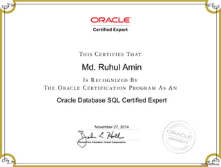 Md. Ruhul Amin
Oracle Database SQL Certified Expert
November 27, 2014
236222402EXSQL
 