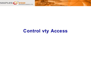 Control vty Access
 