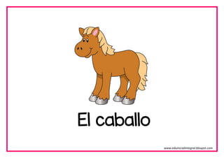 El caballo
www.eduinicialintegral.blospot.com
.
 