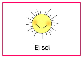 El sol
 