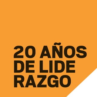 20 AÑOS
DE LIDE
RAZGO
20 AÑOS 204.indd 14 14/10/2013 1:29:24
 