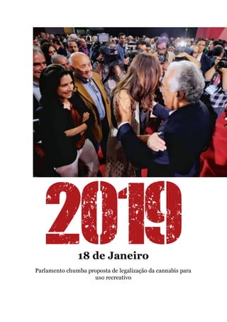 18 de Janeiro
Parlamento chumba proposta de legalização da cannabis para
uso recreativo
 