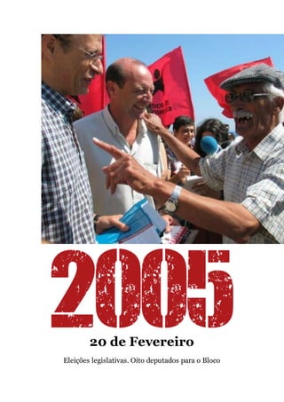 20 de Fevereiro
Eleições legislativas. Oito deputados para o Bloco
 