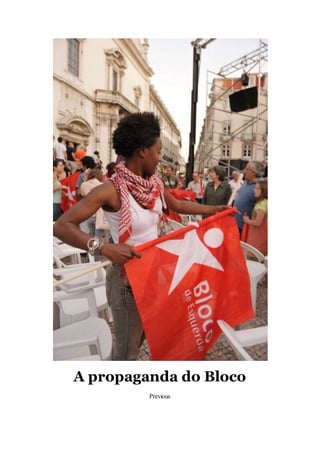 A propaganda do Bloco
Previous
 