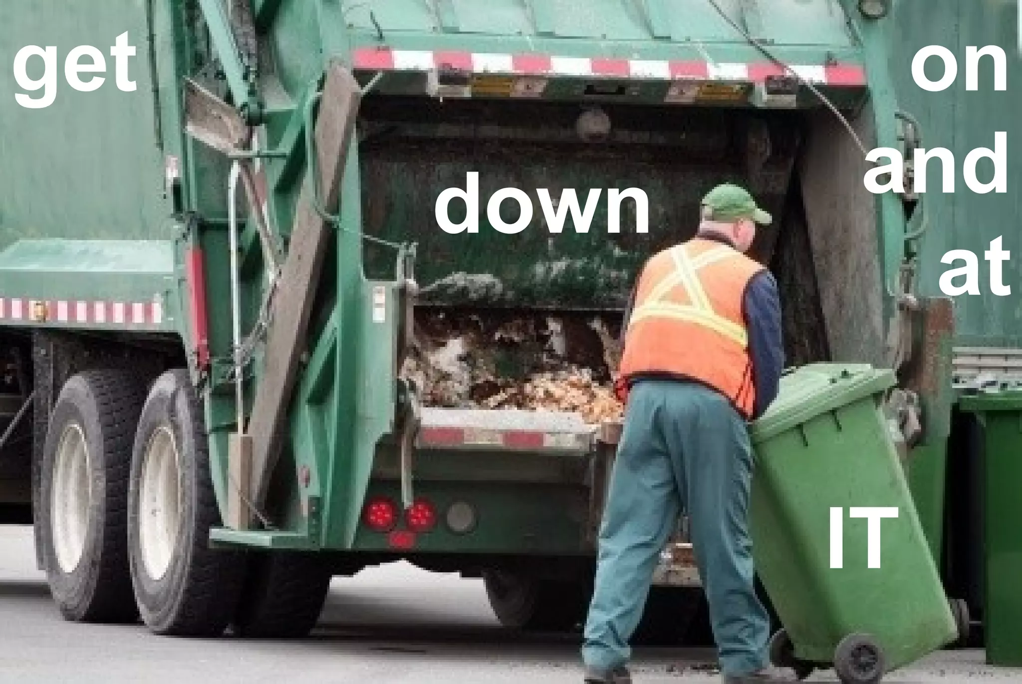 get on
down and
at
IT