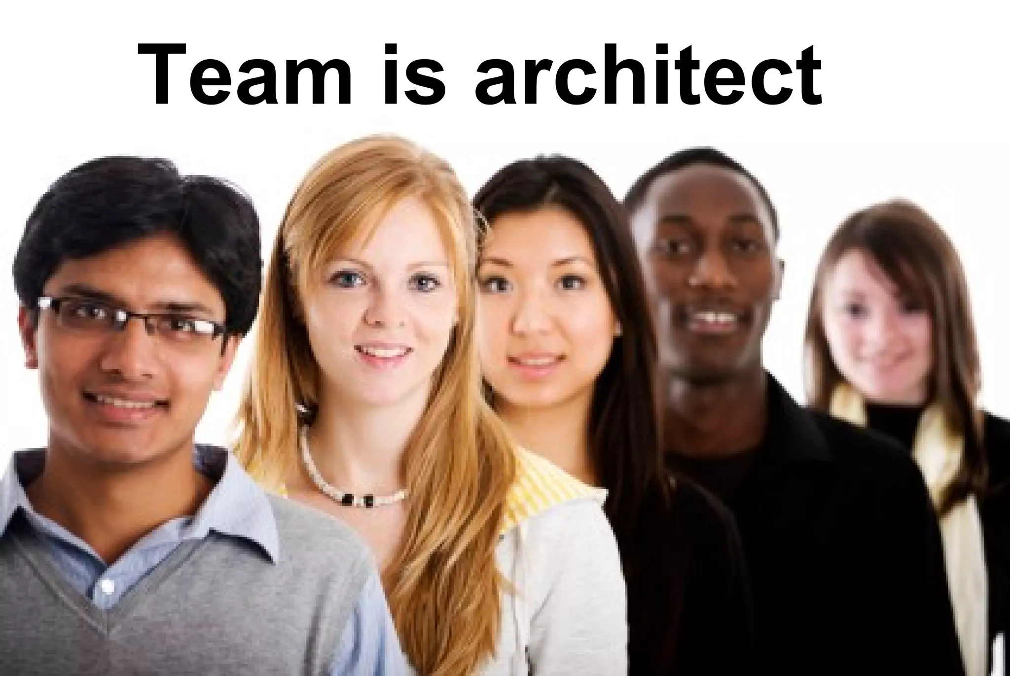 Team is architect