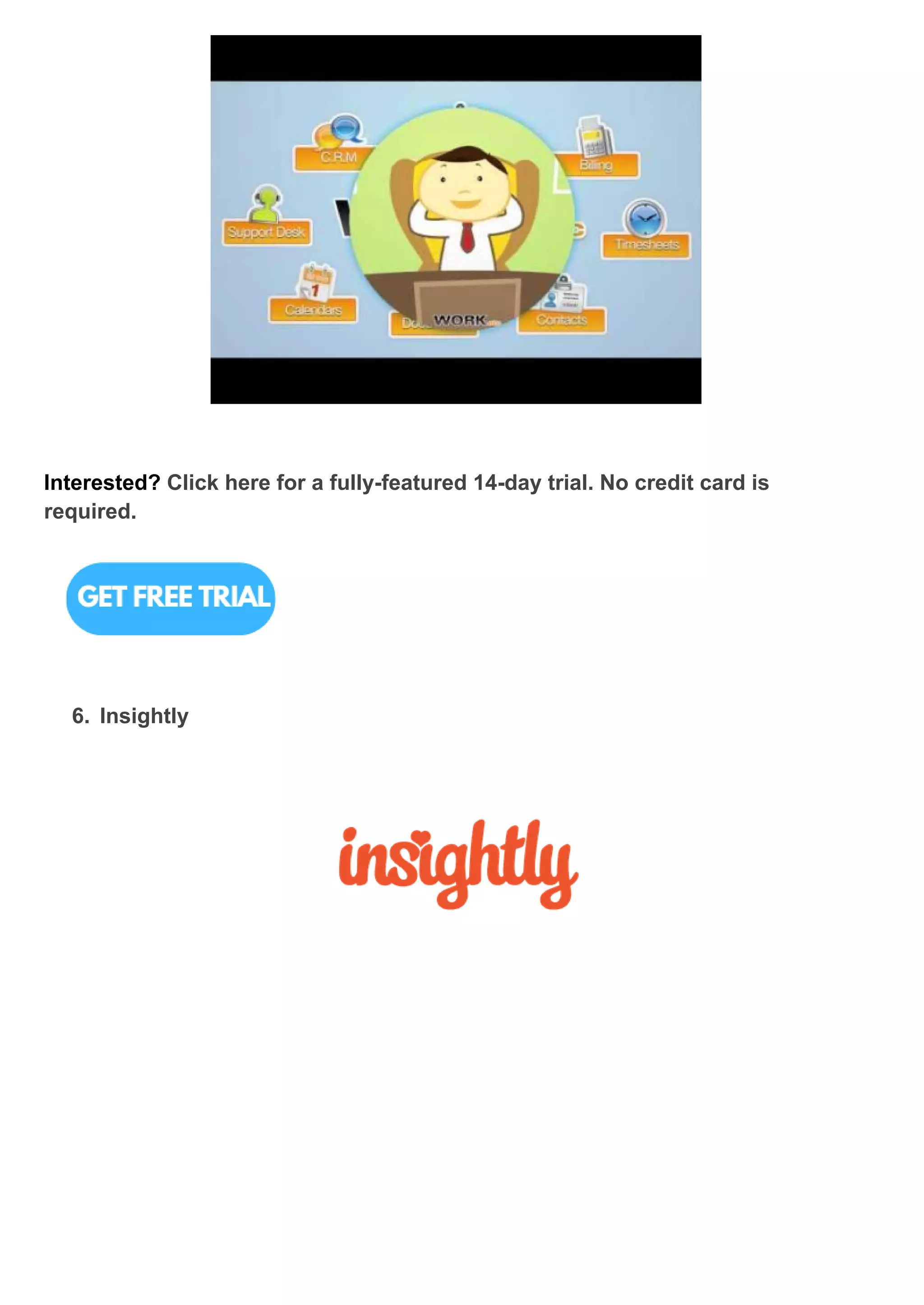 Interested? Click here for a fully-featured 14-day trial. No credit card is
required.
6. Insightly
 