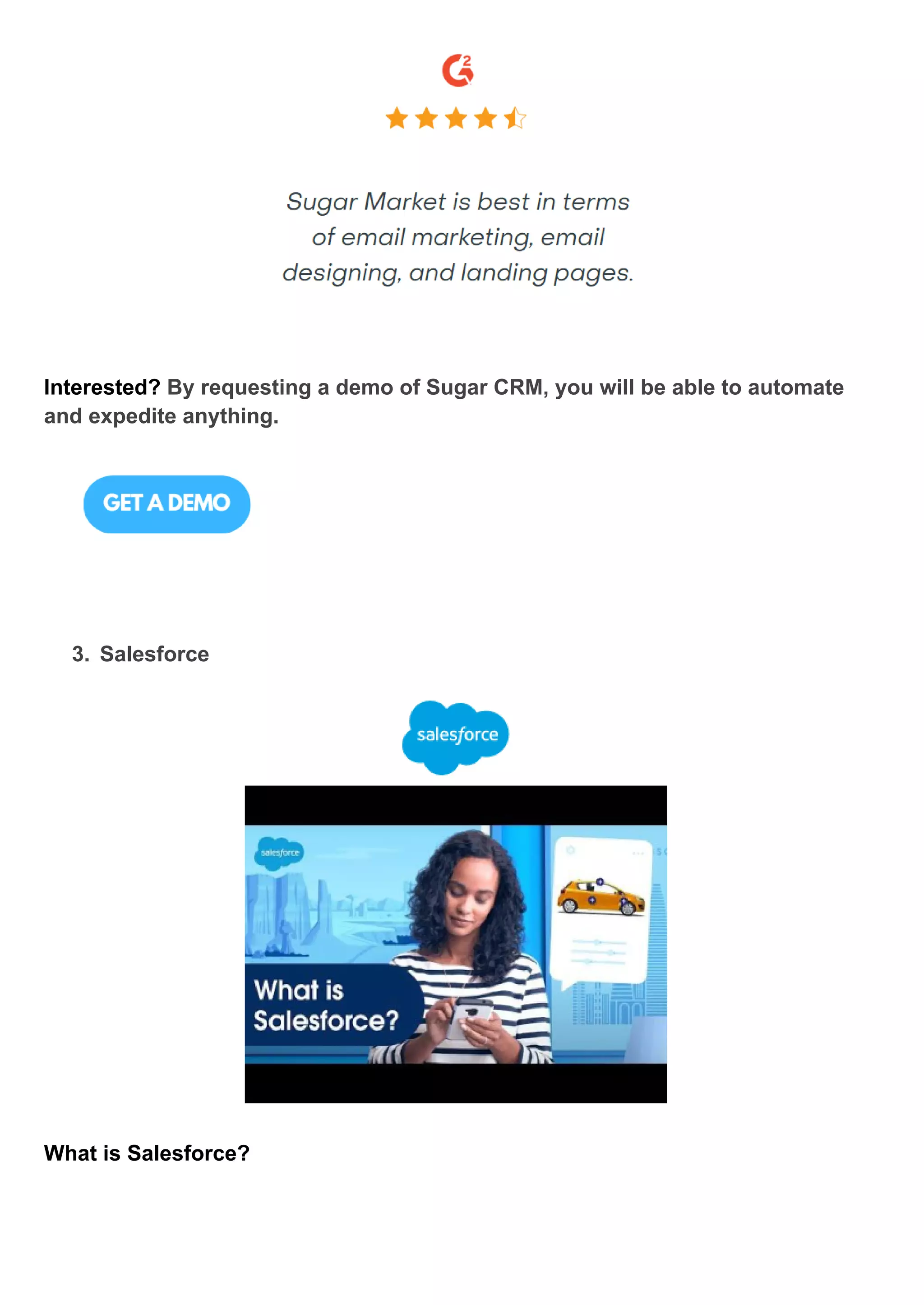 Interested? By requesting a demo of Sugar CRM, you will be able to automate
and expedite anything.
3. Salesforce
What is Salesforce?
 