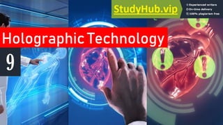 Holographic Technology
9
 