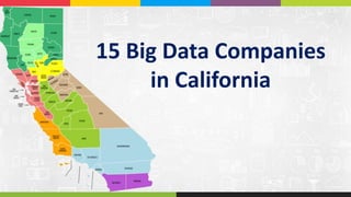 15 Big Data Companies
in California
 