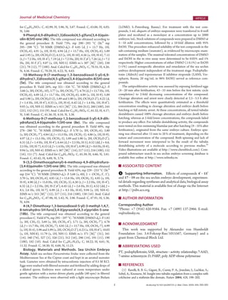 J dx.doi.org/10.1021/jm200737s |J. Med. Chem. XXXX, XXX, 000–000
Journal of Medicinal Chemistry ARTICLE
for C20H15NO7: C, 62.99; H, 3.96; N, 3.67. Found: C, 63.06; H, 4.03;
N, 3.60.
9-Phenyl-6,9-dihydro[1,3]dioxolo[4,5-g]furo[3,4-b]quin-
olin-8(5H)-one (4k). The title compound was obtained according to
the general procedure B. Yield 73%, mp 290À293 °C (lit.6
mp
295À298 °C). 1
H NMR (DMSO-d6): δ 4.85 (d, J = 15.7 Hz, 1H,
OCH2-6), 4.91 (s, 1H, H-9), 4.94 (d, J = 15.7 Hz, 1H, OCH2-6), 5.89
and 5.95 (s, 2H, OCH2O-2), 6.53 (s, 1H, H-10), 6.56 (s, 1H, H-4), 7.15
(t, J = 7.2 Hz, 1H, H-40
), 7.19 (d, J = 7.2 Hz, 2H, H-20
,60
), 7.26 (d, J = 7.2
Hz, 2H, H-30
,50
), 9.87 (s, 1H, NH-5). EIMS m/z 307 [M]+
(20), 230
(21), 78 (12), 77 (100). Anal. Calcd for C18H13NO4: C, 70.35; H, 4.26;
N, 4.56. Found: C, 70.29; H, 4.22; N, 4.63.
10-Methoxy-9-(7-methoxy-1,3-benzodioxol-5-yl)-6,9-
dihydro[1,3]dioxolo[4,5-g]furo[3,4-b]quinolin-8(5H)-one
(5e). The title compound was obtained according to the general
procedure B. Yield 26%, mp 321À326 °C. 1
H NMR (DMSO-d6): δ
3.66 (s, 3H, OCH3-10), 3.77 (s, 3H, OCH3-70
), 4.78 (d, J = 15.7 Hz, 1H,
OCH2-6), 4.89 (d, J = 15.7 Hz, 1H, OCH2-6), 4.89 (s, 1H, H-9), 5.89
and 5.96 (s, 2H, OCH2O-2), 5.89 and 5.90 (s, 2H, OCH2O-20
), 6.22 (d,
J = 1.4 Hz, 1H, H-40
), 6.33 (s, 1H, H-4), 6.42 (d, J = 1.4 Hz, 1H, H-60
),
9.93 (s, 1H, NH-5). EIMS m/z 411 [M]+
(3), 384 (0.5), 260 (100), 245
(25), 152 (31), 151 (9). Anal. Calcd for C21H17NO8: C, 61.32; H, 4.17;
N, 3.40. Found: C, 61.36; H, 4.18; N, 3.38.
6-Methoxy-9-(7-methoxy-1,3-benzodioxol-5-yl)-4,9-dih-
ydrofuro[3,4-b]quinolin-1(3H)-one (8e). The title compound
was obtained according to the general procedure B. Yield 60%, mp
278À280 °C. 1
H NMR (DMSO-d6): δ 3.70 (s, 3H, OCH3-6), 3.80
(s, 3H, OCH3-70
), 4.84 (d, J = 15.5 Hz, 1H, OCH2-3), 4.86 (s, 1H, H-9),
4.97 (d, J = 15.5 Hz, 1H, OCH2-3), 5.89 and 5.90 (s, 2H, OCH2O-20
),
6.31 (d, J = 1.4 Hz, 1H, H-40
), 6.44 (d, J = 2.5 Hz, H-5), 6.52 (dd, J = 8.6,
2.5 Hz, 1H, H-7), 6.53 (d, J = 1.4 Hz, 1H, H-60
), 6.99 (d, J = 8.6 Hz, H-8),
9.94 (s, 1H, NH-4). EIMS m/z 367 [M]+
(14), 217 (15), 216 (100), 152
(16), 151 (7). Anal. Calcd for C20H17NO6: C, 65.39; H, 4.66; N, 3.81.
Found: C, 65.42; H, 4.69; N, 3.74.
9-(3,5-Dimethoxyphenyl)-6-methoxy-4,9-dihydrofuro-
[3,4-b]quinolin-1(3H)-one (8h). The title compound was obtained
according to the general procedure B. Yield 43%, mp 229À233 °C (lit.6
mp 254 °C). 1
H NMR (DMSO-d6): δ 3.68 (s, 6H, 2 Â OCH3-30
, 50
),
3.70 (s, 3H, OCH3-6), 4.85 (d, J = 15.8 Hz, 1H, OCH2-3), 4.85 (s, 1H,
H-9), 4.98 (d, J = 15.8 Hz, 1H, OCH2-3), 6.30 (t, J = 2.2 Hz, 1H, H-40
),
6.32 (d, J = 2.2 Hz, 2H, H-20
,60
), 6.45 (d, J = 2.6 Hz, H-5), 6.52 (dd, J =
8.5, 2.6 Hz, 1H, H-7), 6.99 (d, J = 8.5 Hz, H-8), 9.94 (s, 1H, NH-4).
EIMS m/z 353 [M]+
(12), 217 (15), 216 (100), 138 (16). Anal. Calcd
for C20H19NO5: C, 67.98; H, 5.42; N, 3.96. Found: C, 67.91; H, 5.38;
N, 4.04.
4-(4,7-Dimethoxy-1,3-benzodioxol-5-yl)-3-methyl-1,4,7,
8-tetrahydro-5H-furo[3,4-b]pyrazolo[4,3-e]pyridin-5-one
(18b). The title compound was obtained according to the general
procedure C. Yield 47%, mp 295À297 °C. 1
H NMR (DMSO-d6): δ 1.83
(s, 3H, CH3-3), 3.69 (s, 3H, OCH3-40
), 3.71 (s, 3H, OCH3-70
), 4.78
(d, J = 15.7 Hz, 1H, OCH2-7), 4.85 (d, J = 15.7 Hz, 1H, OCH2-7), 4.99
(s, 1H, H-4), 5.98 and 5.99 (s, 2H, OCH2O-20
), 6.23 (s, 1H, H-60
), 10.03
(s, 1H, NH-8), 11.79 (s, 1H, NH-1). EIMS m/z 371 [M]+
(31), 341
(14), 340 (74), 327 (5), 326 (21), 312 (16), 296 (14), 191 (11), 190
(100), 182 (10). Anal. Calcd for C18H17N3O6: C, 58.22; H, 4.61; N,
11.32. Found: C, 58.30; H, 4.68; N, 11.23.
Biology. Materials and Methods. Sea Urchin Embryo
Assay. Adult sea urchins Paracentrotus lividus were collected from the
Mediterranean Sea at the Cyprus coast and kept in an aerated seawater
tank. Gametes were obtained by intracoelomic injection of 0.5 M KCl.
Eggs were washed with filtered seawater and fertilized by adding drops of
a diluted sperm. Embryos were cultured at room temperature under
gentle agitation with a motor-driven plastic paddle (60 rpm) in filtered
seawater. The embryos were observed with a light microscope Biolam
(LOMO, S.-Petersburg, Russia). For treatment with the test com-
pounds, 5 mL aliquots of embryo suspension were transferred to 6-well
plates and incubated as a monolayer at a concentration up to 2000
embryos/mL. Stock solutions of compounds were prepared in DMSO at
5À10 mM concentrations, followed by a 10-fold dilution with 95%
EtOH. This procedure enhanced solubility of the test compounds in the
salt-containing medium (seawater), as evidenced by microscopic exam-
ination of the samples. The maximal tolerated concentrations of DMSO
and EtOH in the in vivo assay were determined to be 0.05% and 1%
respectively. Higher concentrations of either DMSO (g0.1%) or EtOH
(>1%) caused nonspecific alteration and retardation of the sea urchin
embryo development independent of the treatment stage. Podophyllo-
toxin (Aldrich) and topoiomerase II inhibitor etoposide (LANS, Ver-
opharm, Russia, 20 mg/mL in 96% EtOH) served as reference com-
pounds.
The antiproliferative activity was assessed by exposing fertilized eggs
(8À20 min after fertilization, 43À55 min before the ﬁrst mitotic cycle
completion) to 2-fold decreasing concentrations of the compound.
Cleavage alteration and arrest were clearly detected at 2.5À5.5 h after
fertilization. The eﬀects were quantitatively estimated as a threshold
concentration resulting in cleavage alteration and embryo death before
hatching or full mitotic arrest. At these concentrations, all tested tubulin
destabilizers caused 100% cleavage alteration and embryo death before
hatching, whereas at 2-fold lower concentrations, the compounds failed
to produce any eﬀect. For tubulin destabilizing activity, the compounds
were tested on free-swimming blastulae just after hatching (9À10 h after
fertilization), originated from the same embryo culture. Embryo spin-
ning was observed after 15 min to 20 h of treatment, depending on the
nature and concentration of the compound. Both spinning and lack of
forward movement were interpreted to be the result of the tubulin
destabilizing activity of a molecule according to previous studies.31
Video illustrations are available at http://www.chemblock.com). Com-
pound substructure search in sea urchin embryo screening database is
available free online at http://www.zelinsky.ru.
’ ASSOCIATED CONTENT
bS Supporting Information. Eﬀects of compounds 40
À150
and 17À19 on the sea urchin embryo development, experimen-
tal details regarding syntheses and analytical data, biological assay
methods. This material is available free of charge via the Internet
at http://pubs.acs.org.
’ AUTHOR INFORMATION
Corresponding Author
*Phone: +7 (916) 620-9584. Fax: +7 (499) 137-2966. E-mail:
vs@zelinsky.ru.
’ ACKNOWLEDGMENT
This work was supported by Alexander von Humboldt
Foundation (no. 3.4-Fokoop-Rus/1015567, Germany) and a
grant from Chemical Block Ltd.
’ ABBREVIATIONS USED
PT, podophyllotoxin;SAR, structureÀactivity relationship;7-AAD,
7-amino actinomycin D;PARP, poly ADP-ribose polymerase
’ REFERENCES
(1) Ravelli, R. B. G.; Gigant, B.; Curmi, P. A.; Jourdain, I.; Lachkar, S.;
Sobel, A.; Knossow, M. Insight into tubulin regulation from a complex with
colchicine and a stathmin-like domain. Nature 2004, 428, 198–202.
 