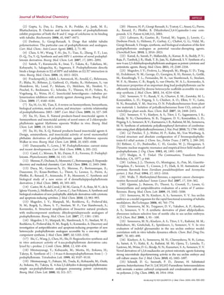 K dx.doi.org/10.1021/jm200737s |J. Med. Chem. XXXX, XXX, 000–000
Journal of Medicinal Chemistry ARTICLE
(2) Gupta, S.; Das, L.; Datta, A. B.; Poddar, A.; Janik, M. E.;
Bhattacharyya, B. Oxalone and lactone moieties of podophyllotoxin
exhibit properties of both the B and C rings of colchicine in its binding
with tubulin. Biochemistry 2006, 45, 6467–6475.
(3) Desbene, S.; Giorgi-Renault, S. Drugs that inhibit tubulin
polymerization: The particular case of podophyllotoxin and analogues.
Curr. Med. Chem.: Anti-Cancer Agents 2002, 2, 71–90.
(4) Chen, S.-W.; Wang, Y.-H.; Jin, Y.; Tian, X.; Zheng, Y.-T.; Luo,
D.-Q.; Tu, Y.-Q. Synthesis and anti-HIV-1 activities of novel podophyl-
lotoxin derivatives. Bioorg. Med. Chem. Lett. 2007, 17, 2091–2095.
(5) Saitoh, T.; Kuramochi, K.; Imai, T.; Takata, K.; Takehara, M.;
Kobayashi, S.; Sakaguchia, K.; Sugawara, F. Podophyllotoxin directly
binds a hinge domain in E2 of HPV and inhibits an E2/E7 interaction in
vitro. Bioorg. Med. Chem. 2008, 16, 5815–5825.
(6) Frackenpohl, J.; Adelt, I.; Antonicek, H.; Arnold, C.; Behrmann,
P.; Blaha, N.; B€ohmer, J.; Gutbrod, O.; Hanke, R.; Hohmann, S.; van
Houtdreve, M.; Losel, P.; Malsam, O.; Melchers, M.; Neufert, V.;
Peschel, E.; Reckmann, U.; Schenke, T.; Thiesen, H.-P.; Velten, R.;
Vogelsang, K.; Weiss, H.-C. Insecticidal heterolignans—tubuline po-
lymerization inhibitors with activity against chewing pests. Bioorg. Med.
Chem. 2009, 17, 4160–4184.
(7) Xu, H.; Lv, M.; Tian, X. A review on hemisynthesis, biosynthesis,
biological activities, mode of action, and structureÀactivity relationship
of podophyllotoxins: 2003À2007. Curr. Med. Chem. 2009, 16, 327–349.
(8) Xu, H.; Xiao, X. Natural products-based insecticidal agents 4.
Semisynthesis and insecticidal activity of novel esters of 2-chloropodo-
phyllotoxin against Mythimna separata Walker in vivo. Bioorg. Med.
Chem. Lett. 2009, 19, 5415–5418.
(9) Xu, H.; He, X.-Q. Natural products-based insecticidal agents 6.
Design, semisynthesis, and insecticidal activity of novel monomethyl
phthalate derivatives of podophyllotoxin against Mythimna separata
Walker in vivo. Bioorg. Med. Chem. Lett. 2010, 20, 4503–4506.
(10) Damayanthi, Y.; Lown, J. W. Podophyllotoxins: current status
and recent developments. Curr. Med. Chem. 1998, 5, 205–252.
(11) Canel, C.; Moraes, R. M.; Dayan, F. E.; Ferreira, D. Podophyl-
lotoxin. Phytochemistry 2000, 54, 115–120.
(12) Meresse,P.;Dechaux,E.;Monneret,C.;Bertounesque,E.Etoposide:
discovery and medicinal chemistry. Curr. Med. Chem. 2004, 11, 2443–2466.
(13) Duca, M.; Guianvarc’h, D.; Meresse, P.; Bertounesque, E.;
Dauzonne, D.; Kraus-Berthier, L.; Thirot, S.; Leonce, S.; Pierre, A.;
Pfeiﬀer, B.; Renard, P.; Arimondo, P. B.; Monneret, C. Synthesis and
biological study of a new series of 40
-demethylepipodophyllotoxin
derivatives. J. Med. Chem. 2005, 48, 593–603.
(14) Castro, M. A.; del Corral, J. M. M.; Garcia, P. A.; Rojo, M. V.; de la
Iglesia-Vicente, J.; Mollinedo, F.; Cuevas, C.; San Feliciano, A. Synthesis and
biological evaluation of new podophyllic aldehyde derivatives with cytotoxic
and apoptosis-inducing activities. J. Med. Chem. 2010, 53, 983–993.
(15) Magedov, I. V.; Manpadi, M.; Rozhkova, E.; Przheval’skii,
N. M.; Rogelj, S.; Shors, S. T.; Steelant, W. F.; Van Slambrouck, S.;
Kornienko, A. Structural simpliﬁcation of bioactive natural products
with multicomponent synthesis: dihydropyridopyrazole analogues of
podophyllotoxin. Bioorg. Med. Chem. Lett. 2007, 17, 1381–1385.
(16) Magedov, I. V.; Manpadi, M.; Slambrouck, S. V.; Steelant, W. F.;
Rozhkova, E.; Przheval’skii, N. M.; Rogelj, S.; Kornienko, A. Discovery and
investigation of antiproliferative and apoptosis-inducing properties of new
heterocyclic podophyllotoxin analogues accessible by a one-step multi-
component synthesis. J. Med. Chem. 2007, 50, 5183–5192.
(17) Shi, C.; Wang, J.; Chen, H.; Shi, D. Regioselective synthesis and
in vitro anticancer activity of 4-aza-podophyllotoxin derivatives cata-
lyzed by L-proline. J. Comb. Chem. 2010, 12, 430–434.
(18) Hitotsuyanagi, Y.; Kobayashi, M.; Morita, H.; Itokawa, H.;
Takeya, K. Synthesis of (À)-4-aza-4-deoxypodophyllotoxin from (À)-
podophyllotoxin. Tetrahedron Lett. 1999, 40, 9107–9110.
(19) Hitotsuyanagi, Y.; Fukuyo, M.; Tsuda, K.; Kobayashi, M.; Ozeki,
A.; Itokawa, H.; Takeya, K. 4-Aza-2,3-dehydro-4-deoxypodophyllotoxins:
simple aza-podophyllotoxin analogues possessing potent cytotoxicity.
Bioorg. Med. Chem. Lett. 2000, 10, 315–317.
(20) Husson, H.-P.; Giorgi-Renault, S.; Tratrat, C.; Atassi, G.; Pierre,
A.; Renard, P.; Pfeiﬀer, B. Dihydrofuro[3,4-b]quinolin-1-one com-
pounds. U.S. Patent 6,548,515, 2003.
(21) Labruere, R.; Gautier, B.; Testud, M.; Seguin, J.; Lenoir, C.;
Desbene-Finck, S.; Helissey, P.; Garbay, C.; Chabot, G. G.; Vidal, M.;
Giorgi-Renault, S. Design, synthesis, and biological evaluation of the ﬁrst
podophyllotoxin analogues as potential vascular-disrupting agents.
ChemMedChem. 2010, 5, 2016–2025.
(22) Kamal, A.; Suresh, P.; Mallareddy, A.; Kumar, B. A.; Reddy, P. V.;
Raju, P.; Tamboli, J. R.; Shaik, T. B.; Jain, N.; Kalivendi, S. V. Synthesis of a
new 4-aza-2,3-didehydropodophyllotoxin analogues as potent cytotoxicand
antimitotic agents. Bioorg. Med. Chem. 2011, 19, 2349–2358.
(23) Magedov, I. V.; Frolova, L.; Manpadi, M.; Bhoga, U. D.; Tang,
H.; Evdokimov, N. M.; George, O.; Georgiou, K. H.; Renner, S.; Getlik,
M.; Kinnibrugh, T. L.; Fernandes, M. A.; van Slambrouck, S.; Steelant,
W. F. A.; Shuster, C. B.; Rogelj, S.; van Otterlo, W. A. L.; Kornienko, A.
Anticancer properties of an important drug lead podophyllotoxin can be
eﬃciently mimicked by diverse heterocyclic scaﬀolds accessible via one-
step synthesis. J. Med. Chem. 2011, 54, 4234–4246.
(24) Semenov, V. V.; Rusak, V. A.; Chartov, E. M.; Zaretsky, M. I.;
Konyushkin, L. D.; Firgang, S. I.; Chizhov, A. O.; Elkin, V. V.; Latin,
N. N.; Bonashek, V. M.; Stas’eva, O. N. Polyalkoxybenzenes from plant
raw materials 1. Isolation of polyalkoxybenzenes from CO2 extracts of
Umbelliferae plant seeds. Russ. Chem. Bull. 2007, 56, 2448–2455.
(25) Semenov, V. V.; Kiselyov, A. S.; Titov, I. Y.; Sagamanova, I. K.;
Ikizalp, N. N.; Chernysheva, N. B.; Tsyganov, D. V.; Konyushkin, L. D.;
Firgang, S. I.; Semenov, R. V.; Karmanova, I. B.; Raihstat, M. M.; Semenova,
M. N. Synthesis of antimitotic polyalkoxyphenyl derivatives of combretas-
tatinusing plant allylpolyalkoxybenzenes.J.Nat.Prod.2010, 73, 1796–1802.
(26) (a) Petcher, T. J.; Weber, H. P.; Kuhn, M.; Von Wartburg, A.
Crystal structure and absolute conﬁguration of 20
-bromopodophyllo-
toxin-0.5 ethyl acetate. J. Chem. Soc., Perkin Trans. 2 1973, 2, 288–292.
(b) Rithner, C. D.; Bushweller, C. H.; Gender, W. J.; Hoogasian, S.
Dynamic nuclear magnetic resonance and empirical force ﬁeld studies of
podophyllotoxin. J. Org. Chem. 1983, 48, 1491–1495.
(27) Shulgin, A. T. Tinkal: The Continuation; Transform Press:
Berkeley, CA, 1977; p 646.
(28) Lichius, J. J.; Thoison, O.; Montagnac, A.; Pais, M.; Gueritte-
Voegelein, F.; Sevenet, T.; Cosson, J. P.; Hadi, A. H. Antimitotic and
cytotoxic ﬂavonols from Zieridium pseudobtusifolium and Acronychia
porteri. J. Nat. Prod. 1994, 57, 1012–1016.
(29) Walle, T. Methoxylated ﬂavones, a superior cancer chemopre-
ventive ﬂavonoid subclass? Semin Cancer Biol. 2007, 17, 354–362.
(30) Quintin, J.; Buisson, D.; Thoret, S.; Cresteil, T.; Lewin, G.
Semisynthesis and antiproliferative evaluation of a series of 30
-amino-
ﬂavones. Bioorg. Med. Chem. Lett. 2009, 19, 3502–3506.
(31) Semenova, M. N; Kiselyov, A. S.; Semenov, V. V. Sea urchin
embryo as a model organism for the rapid functional screening of tubulin
modulators. BioTechniques 2006, 40, 765–774.
(32) Semenova, M. N.; Tsyganov, D. V.; Yakubov, A. P.; Kiselyov,
A. S.; Semenov, V. V. A synthetic derivative of plant allylpolyalkox-
ybenzenes induces selective loss of motile cilia in sea urchin embryos.
ACS Chem. Biol. 2008, 3, 95À100.
(33) Semenova, M. N.; Kiselyov, A. S.; Titov, I. Y.; Raihstat, M. M.;
Molodtsov, M.; Grishchuk, E.; Spiridonov, I.; Semenov, V. V. In vivo
evaluation of indolyl glyoxamides in the sea urchin embryo model:
correlation with in vitro tubulin dynamics eﬀects. Chem. Biol. Drug Des.
2007, 70, 485–490.
(34) Kiselyov, A. S.; Semenova, M. N.; Chernyshova, N. B.; Leitao,
A.; Samet, A. V.; Kislyi, K. A.; Raihstat, M. M.; Oprea, T.; Lemcke, T.;
Lantowe, M.; Weiss, D. G.; Ikizalp, N. N.; Kuznetsov, S. A.; Semenov, V. V.
Novel derivatives of 1,3,4-oxadiazoles are potent mitostatic agents featuring
strong microtubule depolymerizing activity in the sea urchin embryo and
cell culture assays. Eur. J. Med. Chem. 2010, 45, 1683–1697.
(35) Schmidt, D. G.; Seemuth, P. D.; Zimmer, H. Substituted
.gamma.-butyrolactones.Part31.2,4(3H,5H)-Furandione:heteroannulations
with aromatic o-amino carbonyl compounds and condensations with some
vic-polyones. J. Org. Chem. 1983, 48, 1914–1916.
 