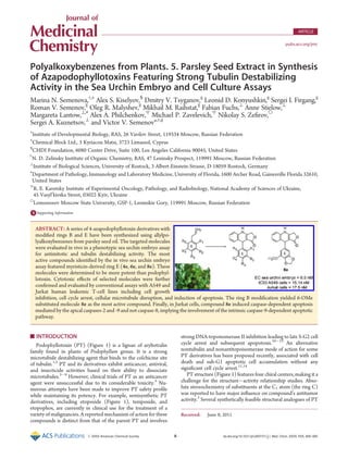 r XXXX American Chemical Society A dx.doi.org/10.1021/jm200737s |J. Med. Chem. XXXX, XXX, 000–000
ARTICLE
pubs.acs.org/jmc
Polyalkoxybenzenes from Plants. 5. Parsley Seed Extract in Synthesis
of Azapodophyllotoxins Featuring Strong Tubulin Destabilizing
Activity in the Sea Urchin Embryo and Cell Culture Assays
Marina N. Semenova,†,‡
Alex S. Kiselyov,§
Dmitry V. Tsyganov,||
Leonid D. Konyushkin,||
Sergei I. Firgang,||
Roman V. Semenov,||
Oleg R. Malyshev,||
Mikhail M. Raihstat,||
Fabian Fuchs,^
Anne Stielow,^
Margareta Lantow,^,#
Alex A. Philchenkov,3
Michael P. Zavelevich,3
Nikolay S. Zeﬁrov,O
Sergei A. Kuznetsov,^
and Victor V. Semenov*,‡,||
†
Institute of Developmental Biology, RAS, 26 Vavilov Street, 119334 Moscow, Russian Federation
‡
Chemical Block Ltd., 3 Kyriacou Matsi, 3723 Limassol, Cyprus
§
CHDI Foundation, 6080 Center Drive, Suite 100, Los Angeles California 90045, United States
)
N. D. Zelinsky Institute of Organic Chemistry, RAS, 47 Leninsky Prospect, 119991 Moscow, Russian Federation
^
Institute of Biological Sciences, University of Rostock, 3 Albert-Einstein-Strasse, D-18059 Rostock, Germany
#
Department of Pathology, Immunology and Laboratory Medicine, University of Florida, 1600 Archer Road, Gainesville Florida 32610,
United States
3
R. E. Kavetsky Institute of Experimental Oncology, Pathology, and Radiobiology, National Academy of Sciences of Ukraine,
45 Vasyl0
kivska Street, 03022 Kyiv, Ukraine
O
Lomonosov Moscow State University, GSP-1, Leninskie Gory, 119991 Moscow, Russian Federation
bS Supporting Information
’ INTRODUCTION
Podophyllotoxin (PT) (Figure 1) is a lignan of aryltetralin
family found in plants of Podophyllum genus. It is a strong
microtubule destabilizing agent that binds to the colchicine site
of tubulin.1,2
PT and its derivatives exhibit anticancer, antiviral,
and insecticide activities based on their ability to dissociate
microtubules.3À9
However, clinical trials of PT as an anticancer
agent were unsuccessful due to its considerable toxicity.3
Nu-
merous attempts have been made to improve PT safety proﬁle
while maintaining its potency. For example, semisynthetic PT
derivatives, including etoposide (Figure 1), teniposide, and
etopophos, are currently in clinical use for the treatment of a
variety of malignancies. A reported mechanism of action for these
compounds is distinct from that of the parent PT and involves
strong DNA-topoisomerase II inhibition leading to late S-G2 cell
cycle arrest and subsequent apopotosis.10À13
An alternative
nontubulin and nonantitopoisomerase mode of action for some
PT derivatives has been proposed recently, associated with cell
death and sub-G1 apoptotic cell accumulation without any
signiﬁcant cell cycle arrest.11,14
PT structure (Figure 1) features four chiral centers, making it a
challenge for the structureÀactivity relationship studies. Abso-
lute stereochemistry of substituents at the C1 atom (the ring C)
was reported to have major inﬂuence on compound’s antitumor
activity.3
Several synthetically feasible structural analogues of PT
Received: June 8, 2011
ABSTRACT: A series of 4-azapodophyllotoxin derivatives with
modiﬁed rings B and E have been synthesized using allylpo-
lyalkoxybenzenes from parsley seed oil. The targeted molecules
were evaluated in vivo in a phenotypic sea urchin embryo assay
for antimitotic and tubulin destabilizing activity. The most
active compounds identiﬁed by the in vivo sea urchin embryo
assay featured myristicin-derived ring E (4e, 6e, and 8e). These
molecules were determined to be more potent than podophyl-
lotoxin. Cytotoxic eﬀects of selected molecules were further
conﬁrmed and evaluated by conventional assays with A549 and
Jurkat human leukemic T-cell lines including cell growth
inhibition, cell cycle arrest, cellular microtubule disruption, and induction of apoptosis. The ring B modiﬁcation yielded 6-OMe
substituted molecule 8e as the most active compound. Finally, in Jurkat cells, compound 8e induced caspase-dependent apoptosis
mediated by the apical caspases-2 and -9 and not caspase-8, implying the involvement of the intrinsic caspase-9-dependent apoptotic
pathway.
 