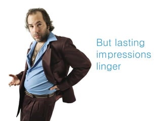 www.simplystatedbusiness.com
But lasting
impressions
linger
 