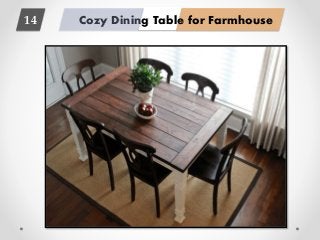 Cozy Dining Table for Farmhouse14