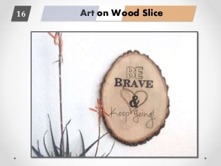 Art on Wood Slice16