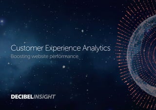 Customer Experience Analytics
Boosting website performance
 