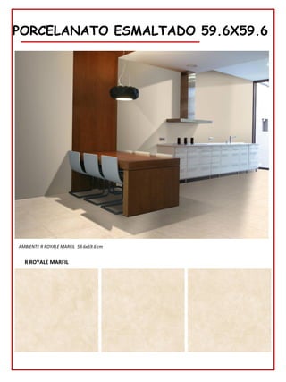 78
PORCELANATO ESMALTADO 59.6X59.6
R ROYALE MARFIL
AMBIENTE R ROYALE MARFIL 59.6x59.6 cm
 