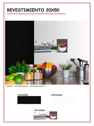 REVESTIMIENTO 20X50
STAR NEGRO
AMBIENTE STAR NEGRO 20x50 cm ; STAR BLANCO 20x50 cm
STAR BLANCO
DEC CHERRIS
 