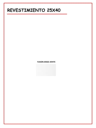 78
REVESTIMIENTO 25X40
FUSION ANGEL WHITE
 