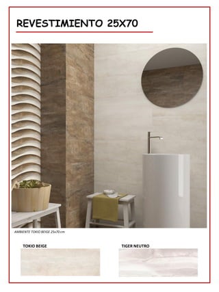 REVESTIMIENTO 25X70
TOKIO BEIGE
AMBIENTE TOKIO BEIGE 25x70 cm
TIGER NEUTRO
 