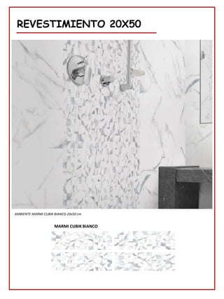 REVESTIMIENTO 20X50
AMBIENTE MARMI CUBIK BIANCO 20x50 cm
MARMI CUBIK BIANCO
 