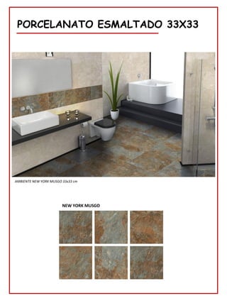 78
PORCELANATO ESMALTADO 33X33
NEW YORK MUSGO
AMBIENTE NEW YORK MUSGO 33x33 cm
 