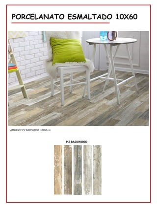 PORCELANATO ESMALTADO 10X60
P.E BACKWOOD
AMBIENTE P.E BACKWOOD 10X60 cm
 