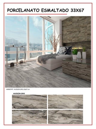 PORCELANATO ESMALTADO 33X67
HUDSON GRIS
AMBIENTE HUDSON GRIS 33x67 cm
 