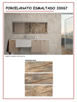 PORCELANATO ESMALTADO 33X67
AMBIENTE NEBRASKA OCRE 33x67 cm
NEBRASKA OCRE
 