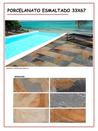 PORCELANATO ESMALTADO 33X67
BIERZO MIX
AMBIENTE BIERZO MIX 33x67 cm
 