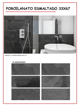 PORCELANATO ESMALTADO 33X67
PE. BIERZO NEGRO
AMBIENTE P.E BIERZO NEGRO 33x67 cm
 