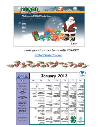 Have your kids track Santa with NORAD!!!
       NORAD Santa Tracker
 