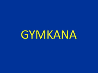 GYMKANA