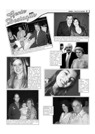 4

G taque
       O EXPRESSO
         EXPRESSO
                ente                      em
                                                                                                                           SÁBADO,
                                                                                                                            20 deO
                                                                                                                   SÁBADO -SÁBADO, 20 DE de 2010. 2010
                                                                                                                                 MARÇO MARÇO DE
                                                                                                                                         MARÇOÇ     4




Des
                                                                                          Ten. Cel. Art. MARCO ANTONIO MALUF BARROSO, Comandante
                                                                                          do 29ºGAC-AP aniversariou dia 18 de março, recebendo o carinho
                                                                                                         ,
                                                                                          da esposa, filhos, militares e sociedade cruz-altense.



                                                                              F   ER-
                                                                     A   BREU
                                                               LIDIA
                                                     CEL INO E al.
                                               LO, JO      o soci
                                     NDR  USCU cente event
                                  VE           re
                             ARDO        po em
                   TELA e EDU nimado gru                                            Dr. ARI e NICE AL-
                              a
              MARIS formavam                                                       MEIDA, um dos ca-
                   E S
              NAND                                                                 sais fundadores do
                                                                                   Lions Clube Cruz
                                                                                   Alta Centro, estarão
                                                                                   valorizando     com
                                                                                   suas presenças sim-
                                                                                   páticas, as comemo-
                                                                                   rações dos 50 anos
                                                                                   desta entidade.

                                        TALIA LIBRELOTTO RU-
                                       BERT, fisioterapeuta da
                                       Fisiocor, junto ao Hos-
                                       pital São Vicente, em
                                       constante atualização,
                                       concluiu ontem (18), o
                                       curso de pós-graduação
                                       em fisioterapia cardior-
                                       respiratória, no Instituto
                                       de Cardiologia do RS, em                                                                         JULIA     GREFF
                                       Porto Alegre. Recebe as                                                                         CONRAD,       co-
                                       felicitações de familiares                                                                      memorou seus 4
                                       e amigos também pelo                                                                            aninhos dia 17 de
                                       seu aniversário que ocor-                                                                       março, receben-
                                       reu dia 10 de março.                                                                            do o carinho dos
                                                                                                                                       pais JOÃO e ANA
                                                                                                                                       LÚCIA e da mana
                                                                                                                                       BIANCA.




                                                                     ARIBERTO e LACY
                                                                    RAHMEYER, rota-
                                                                    rianos que prestam
                                                                    inestimáveis servi-
                                                                    ços à comunidade
                                                                    cruz-altense.




 Ten. Cel. AÉCIO GALIZZA MAGALHÃES e ANGELA DANNI
GALIZZA com a filhinha MARIA CLARA, casal simpático e parti-
cipativo em eventos militar e social de nossa cidade.
 