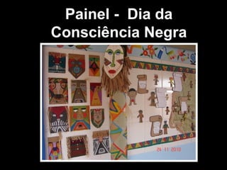 Painel -  Dia da Consciência Negra 