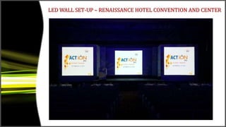 LED WALL SET-UP – RENAISSANCE HOTEL CONVENTION AND CENTER
 