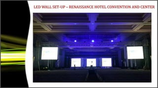 LED WALL SET-UP – RENAISSANCE HOTEL CONVENTION AND CENTER
 