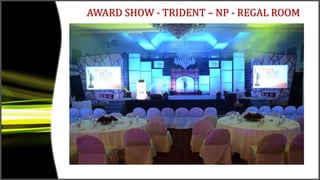AWARD SHOW - TRIDENT – NP - REGAL ROOM
 