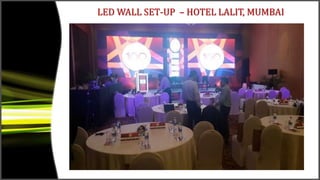LED WALL SET-UP – HOTEL LALIT, MUMBAI
 