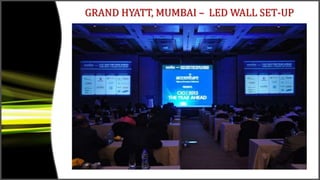 GRAND HYATT, MUMBAI – LED WALL SET-UP
 