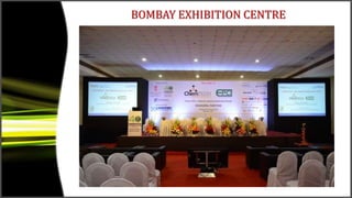 BOMBAY EXHIBITION CENTRE
 