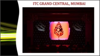 ITC GRAND CENTRAL, MUMBAI
 