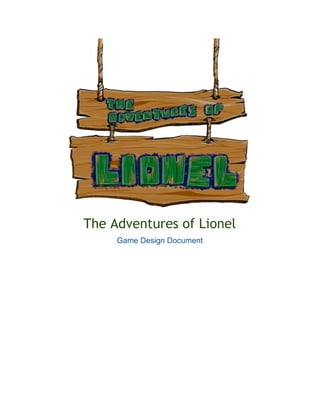 The Adventures of Lionel
Game Design Document 
   
 