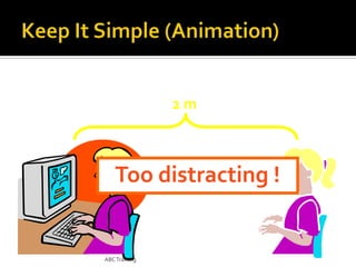 2m

Too distracting !

ABC Training

 