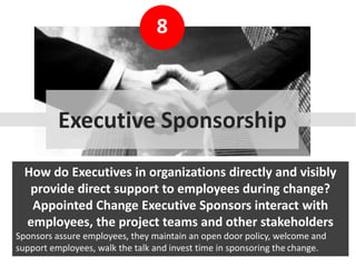 How do Executives in organizations directly and visibly
provide direct support to employees during change?
Appointed Chang...